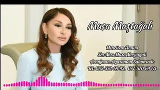 Musa Maştagali - Mehriban xanim