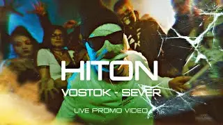 HITON - VOSTOK - SEVER (OFFICIAL LIVE PROMO VIDEO)