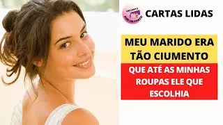 HISTÓRIAS REAIS MEU MARIDO ERA TÃO CIUMENTO QUE ATÉ ...- A HISTÓRIA DE REBECA – CARTAS LIDAS