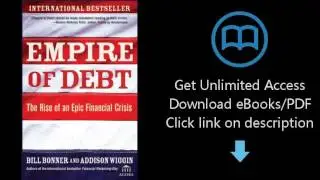 Download Empire of Debt: The Rise of an Epic Financial Crisis (Agora Series) PDF