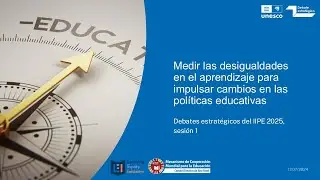 Medir las desigualdades en el aprendizaje para impulsar cambios en las pol&iacute;ticas educativas
