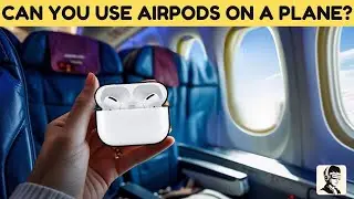 Можно ли использовать AirPods в самолете? Всё, что вам нужно знать (2025)