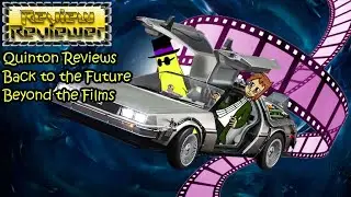 Review Reviewer: Quinton Reviews Back to the Future Beyond the Films