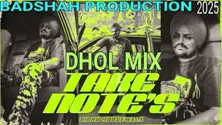 TAKE NOTES SIDHU MOOSEWALA NEW SONG DHOL MIX BADSHAH PRODUCTION 2025🔥🔥🔥