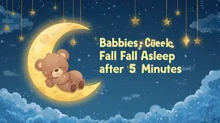 Make Babies Sleep in 5 Minutes 😴 | Soft Baby Lullaby | Calm Night Music for New Born🌙