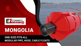 EZ Connect Floats Modular One-Size-Fits-All Pipe and Hose Floats Solutions - Mongolia