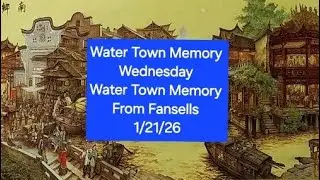 Water Town Memory Wednesday  Water Town Memory From Fansells 1/21/26