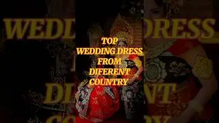 Beautifull wedding dress form deferent country 👌🧡#youtubeshorts #shorts#wedding #dress #world
