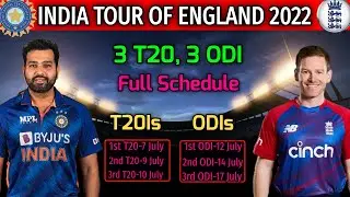 India Tour Of England 2022 | 3 T20, 3 ODI Matches Full and Final Schedule, Date, Time, Venue