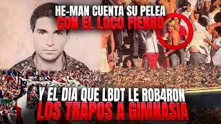 He Man Cuenta su Pelea con el Loco fierro y el d&iacute;a que le rob4ron los trapos a Gimnasia