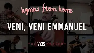 Hymns from Home — Veni, Veni Emmanuel (O Come, O Come Emmanuel)