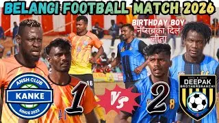 BELANGI MATCH // DEEPAK BR. FC 2 🆚 1 ANSH CLUB KANKE // BELANGI FOOTBALL MATCH 2026