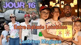 Jour 16 - Entre Galaxie Lointaine et Lanterne Magique