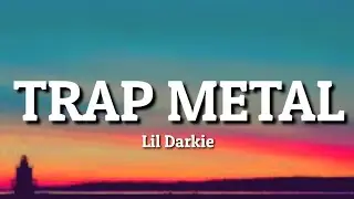 Lil Darkie - TRAP METAL (Lyrics)