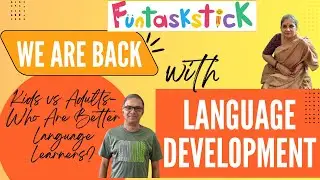 Kids VS Adults-  Learning a Language