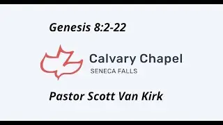 Genesis 8:2-22 - Pastor Scott Van Kirk