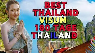 Das beste Thailand Visum f&uuml;r 180 Tage Thailand Aufenthalt 2024 / 2025