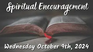 Spiritual Encouragement: Wednesday October 9th, 2024 (Fr. Mike Rapp)