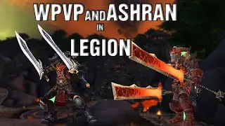 World PvP and Ashran in LEGION -  Night with Nytage (World of Warcraft Discussion)