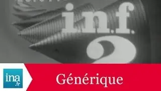 G&eacute;n&eacute;rique INF2 20h  ORTF - Archive INA