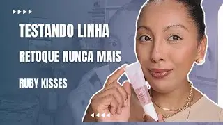 Testando| Retoque Nunca Mais #rubykisses