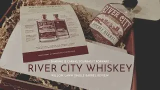 River City Whiskey - Willow Lawn Double Barrel - Pouring It Forward Review