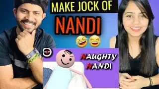 MAKE JOKE OF||MJO|| &ndash; NAUGHTY NANDI | Mjo Reaction | Naughty Nandi Mjo Reaction