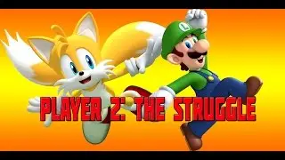 Player 2 :The Struggle (Part One)