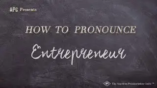 How to Pronounce Entrepreneur (Real Life Examples!)