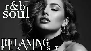 【R&B Soul】Emotional Chill Playlist &ndash; Smooth Vocals & Deep Grooves