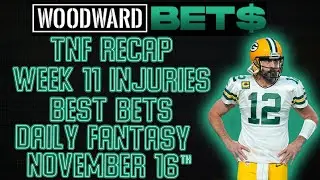 NFL Week 11 Injury Updates, Review Thursday Night Football, Best Bets, NBA DFS | Woodward Bets
