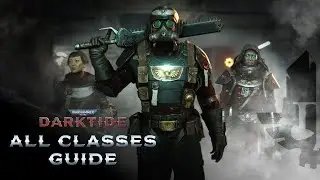 DARKTIDE - All Classes Guide - Builds, Skills, & How to Play Each Character - Warhammer 40k Darktide