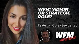 Highlights -  WFM: Admin Job or Strategic Asset? – Corey Sewpersad | #WFM #WorkforceManagement