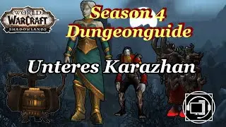 Unteres Karazhan Dungeon Guide - Season 4 - WoW Shadowlands