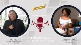 Understanding Your Style Needs with Robin Fisher - Just Start Podcast