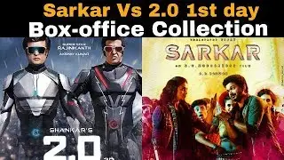 Sarkar Vs 2.0 First day Box office Collection