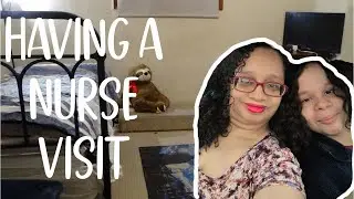 Nurse Coming To Visit My Son | My Sons PCA Nurse Agency Doing a Check In