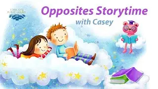 Opposites Storytime with Casey