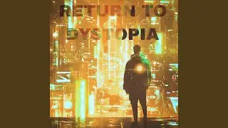RETURN TO DYSTOPIA