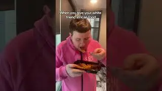 When you give your white friend african food😂