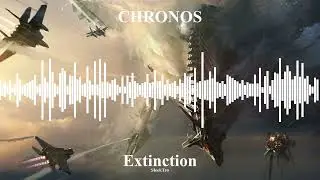 CHRONOS - Extinction (Original Mix)