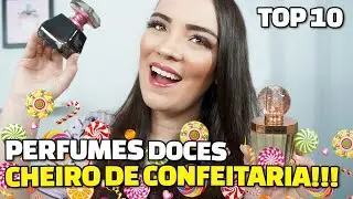 TOP 10 PERFUMES DOCES FAVORITOS DO MOMENTO - COLLAB JOANA DUPLA FRAGR&Acirc;NCIA