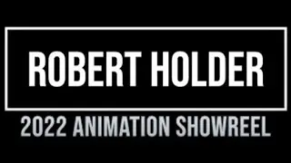 Robert Holder Student Animation Showreel 2022 Update