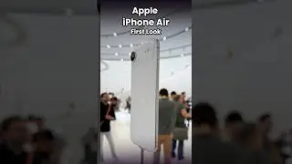 iPhone Air First Look: Apple's Thinnest, Lightest Most Efficient Smartphone