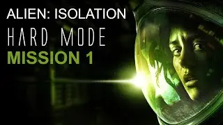 Alien: Isolation Mission 1 Walkthrough Gameplay No Commentary | 2025