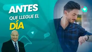 Antes que llegue el día | Pr Alejandro Bullón
