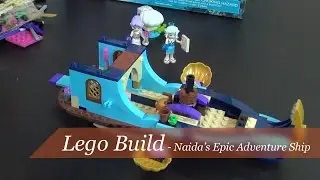 Lego Build - Elves Naida's Epic Adventure Ship Set #41073