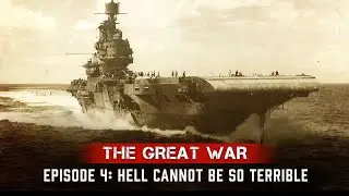 The Great War | Episode 4: Hell Cannot Be so Terrible | Valorous TV