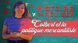 Colbert et la politique mercantiliste - Histoire de réviser