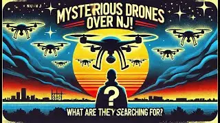 Drones Over New Jersey: Exploring New Jersey&rsquo;s Aerial Mystery